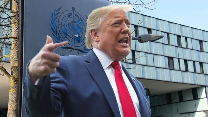 Trump da ultim&aacute;tum a la OMS tras acusarla de ser una &ldquo;marioneta de China&rdquo;